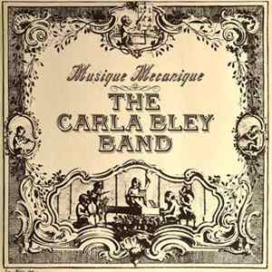 The Carla Bley Band - Musique Mecanique FLAC