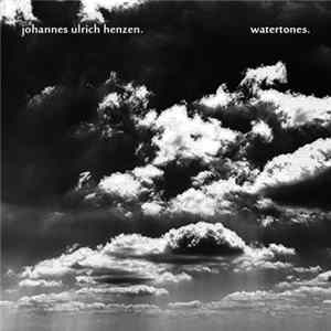 Johannes Ulrich Henzen - Watertones FLAC