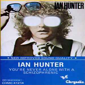 Ian Hunter - You're Never Alone With A Schizophrenic FLAC
