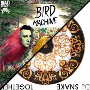 DJ Snake - Bird Machine / Together FLAC