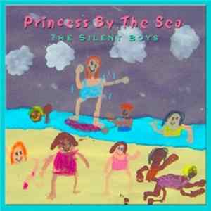 The Silent Boys - Princess By The Sea FLAC
