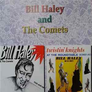 Bill Haley And His Comets - Rock And Roll Music / Twistin' Kinghts At The Roundtable FLAC