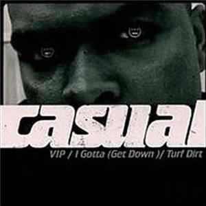 Casual - VIP / I Gotta (Get Down) / Turf Dirt FLAC