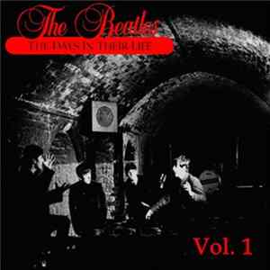 The Beatles - The Days In Their Life: Vol. 1 FLAC