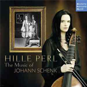 Johann Schenk – Hille Perl - The Music Of Johann Schenk FLAC