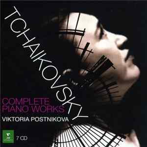 Tchaikovsky / Viktoria Postnikova - Complete Piano Works FLAC