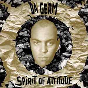 Da Germ - Spirit Of Attitude FLAC