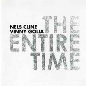 Nels Cline / Vinny Golia - The Entire Time FLAC
