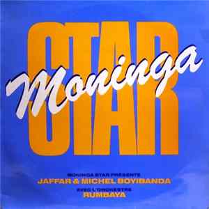 Jaffar & Michel Boyibanda Avec L'Orcheste Rumbaya - Moninga Star Présente Jaffar & Michel Boyibanda Avec L'Orcheste Rumbaya FLAC