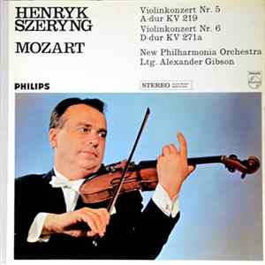 Mozart, Henryk Szeryng, New Philharmonia Orchestra, Alexander Gibson - Violinkonzert Nr.5 A-Dur, KV 219 / Violinkonzert Nr.6 D-Dur, KV 271a FLAC