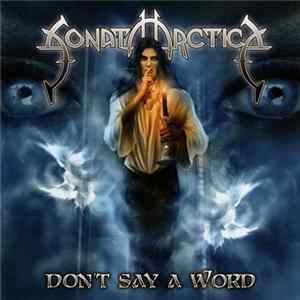 Sonata Arctica - Don't Say A Word FLAC