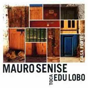 Mauro Senise Toca Edu Lobo - Casa Forte FLAC
