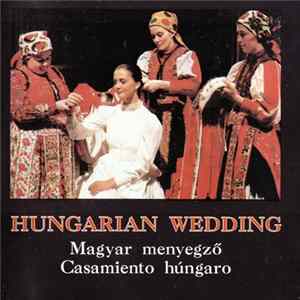 Hegedős Együttes - Magyar Menyegző = Hungarian Wedding = Casamiento Húngaro FLAC