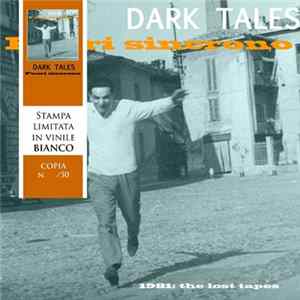 Dark Tales - Fuori Sincrono - 1981: The Lost Tapes FLAC
