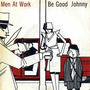 Men At Work - Be Good Johnny FLAC