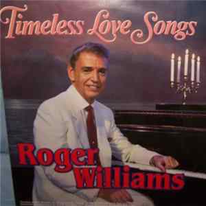 Roger Williams - Timeless Love Songs FLAC