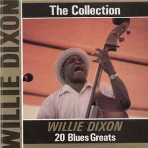 Willie Dixon - The Willie Dixon Collection 20 Golden Greats FLAC