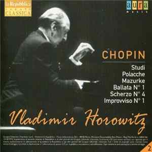 Chopin, Vladimir Horowitz - Studi / Polacche / Mazurke / Ballata N°1 / Scherzo N° 4 / Improvviso N° 1 FLAC