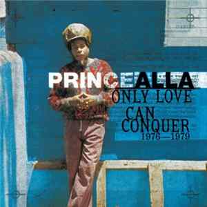 Prince Alla - Only Love Can Conquer (1976-1979) FLAC