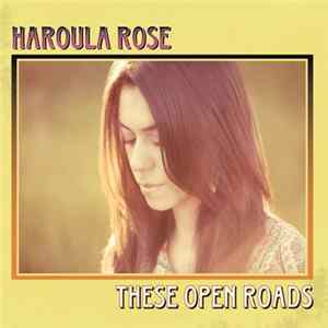Haroula Rose - These Open Roads FLAC