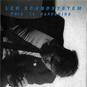 LCD Soundsystem - This Is Happening FLAC