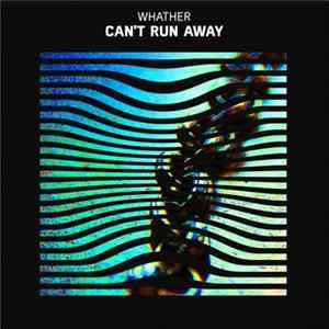 Whather - Can't Run Away FLAC