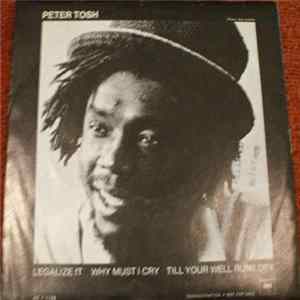 Peter Tosh - Legalize It / Why Must I Cry / Till Your Well Runs Dry FLAC