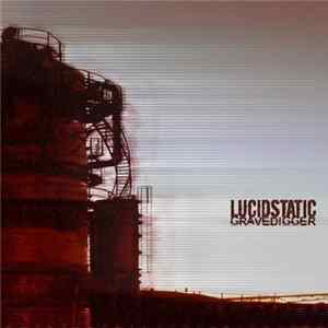 Lucidstatic - Gravedigger FLAC