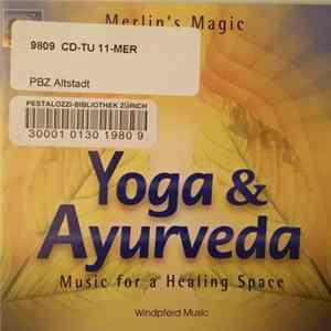 Merlin's Magic - Yoga & Ayurveda (Music For A Healing Space) FLAC