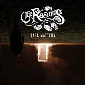 The Rasmus - Dark Matters FLAC