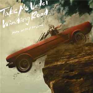 Man With A Mission - Take Me Under / Winding Road FLAC