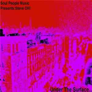 Steve Oh - Under The Surface... FLAC