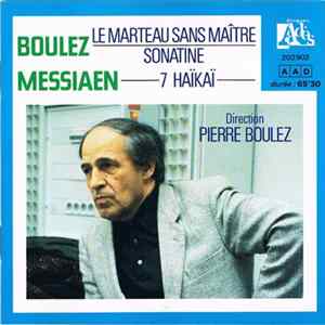 Boulez, Messiaen - Le Marteau Sans Maître / Sonatine / 7 Haïkaï FLAC