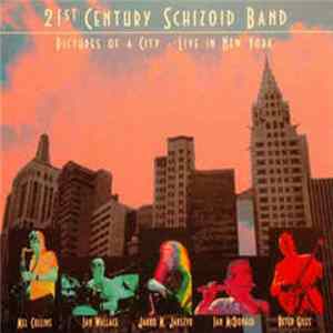 21st Century Schizoid Band - Pictures Of A City - Live In New York FLAC