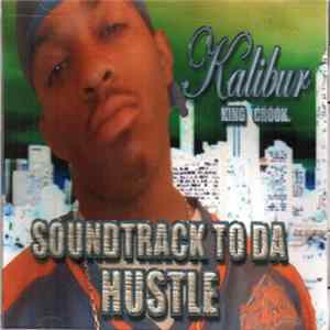 Kalibur King Crook - Soundtrack To Da Hustle FLAC