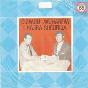 Muharem Čizmoli I Hajra Šućurija - Muharem Čizmoli i Hajra Šućurija FLAC