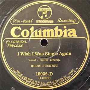 Riley Puckett - I Wish I Was Single Again / It's Simple To Flirt FLAC