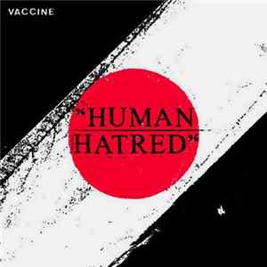 Vaccine - Human Hatred FLAC