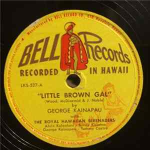 George Kainapau With The Royal Hawaiian Serenaders - Little Brown Gal / I Will Remember You FLAC