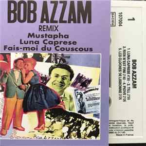 Bob Azzam - Remix - Mustapha / Luna Caprese / Fais-Moi Du Couscous FLAC
