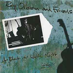 Roy Orbison - Roy Orbison And Friends - A Black And White Night Live FLAC