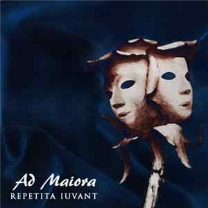 Ad Maiora - Repetita Iuvant FLAC