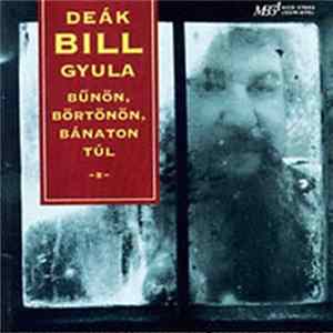 Deák Bill Gyula - Bűnön, Börtönön, Bánaton Túl FLAC