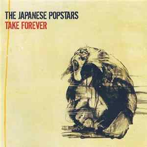The Japanese Popstars - Take Forever FLAC