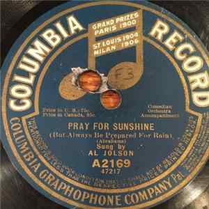 Al Jolson / Samuel Ash - Pray For Sunshine (But Always Be Prepared For Rain) / What Do You Want To Make Those Eyes At Me For FLAC