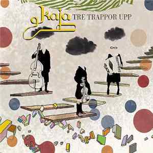 Kaja - Tre Trappor Upp FLAC