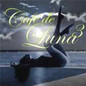 Various - Café De Luna 3 FLAC