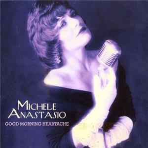 Michele Anastasio - Good Morning Heartache FLAC