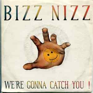 Bizz Nizz - We're Gonna Catch You! FLAC