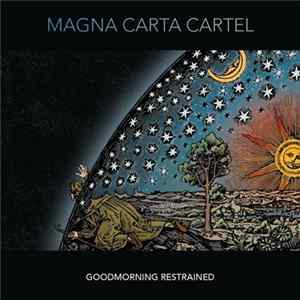 Magna Carta Cartel - Goodmorning Restrained FLAC